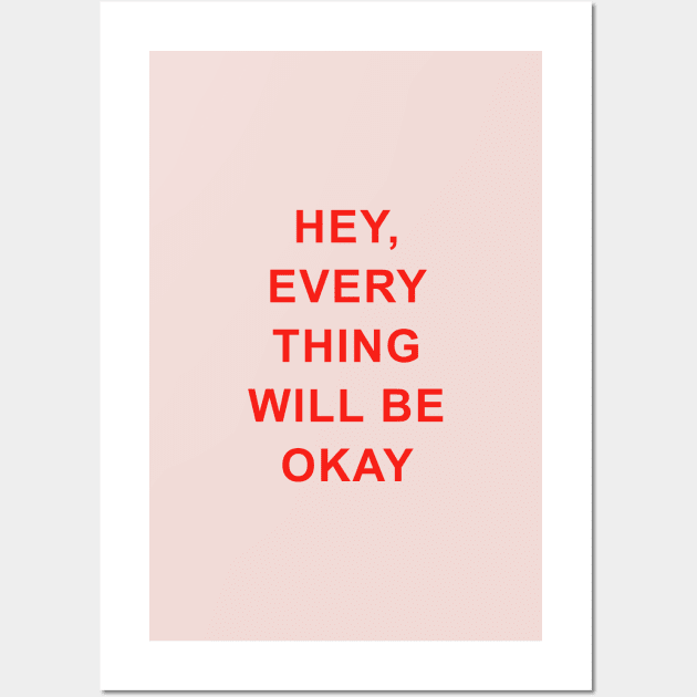 Hey, everything will be okay Wall Art by standardprints